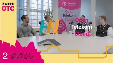 Radio OTC Podcast @ Helm & Nagel GmbH | Open Telekom Cloud | T-Systems
