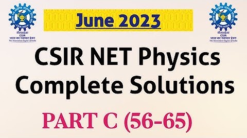 CSIR NET 2023 Complete Solutions Part C Physics June 2023 (56-65)