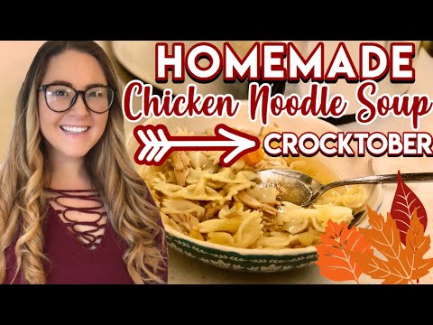 HOMEMADE CHICKEN NOODLE SOUP RECIPE | CROCKTOBER 2019