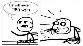 250 WPM for 60 seconds… THREE TIMES?!