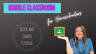 How I use Google Classroom in Our Homeschool | Gather Round Homeschool | Quick and Simple Tutorial