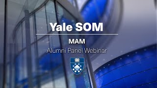 Yale SOM MAM Alumni Panel Webinar