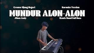 KARAOKE || MUNDUR ALON - ALON ‼️ - Jihan Audy || remix band full bass || orgen tunggal