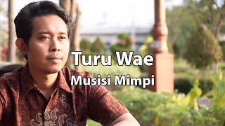 Turu Wae - Musisi Mimpi |  Video Lirik Lagu
