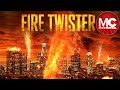 Fire Twister | Full Action Adventure Disaster Movie