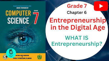 What Is Entrepreneurship|| NBF Computer Science Grade 7 || Chapter 6 || Lecture # 1