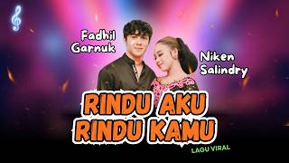 RINDU AKU RINDU KAMU - NIKEN SALINDRY Feat. FADHIL GARNUK