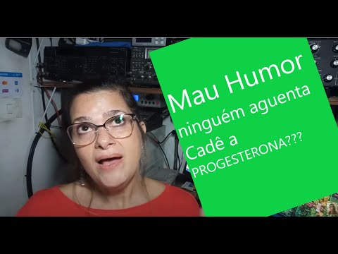 Vídeo: A progesterona causa mau humor?