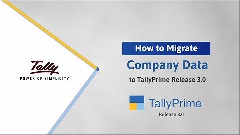 How to Migrate Company Data to TallyPrime Release 3.0 | TallyHelp