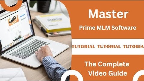Mastering Prime MLM Software - MLM Software Video Guide