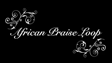 African Praise Loop (BPM 133)
