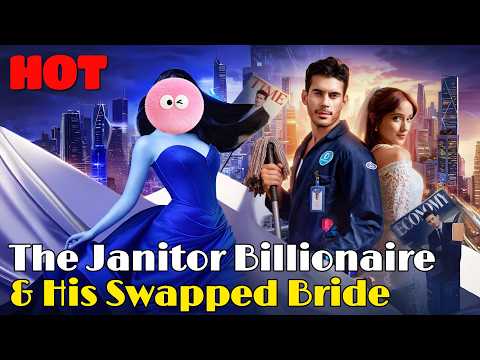 🆕🔥The Janitor Billionaire & His Swapped Bride #drama #romantic #englishdrama #reelsshorts