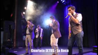 Video thumbnail of "Cuarteto IXTUS - La Roca - EL SONIDO DE TU VOZ - 2016"