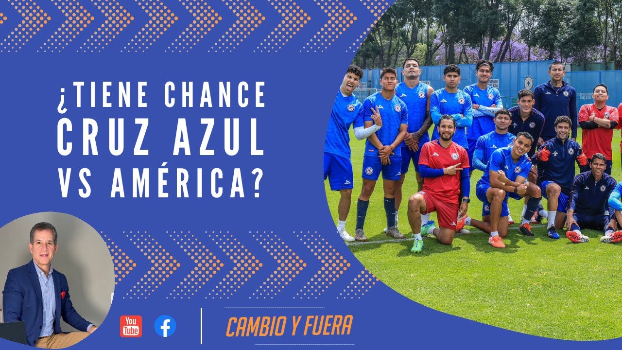¿Tiene chance Cruz Azul vs América? - YouTube