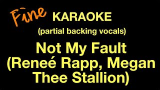 Not My Fault - Reneé Rapp, Megan Thee Stallion (Partial backing vocals)