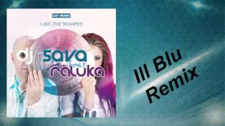 Dj Sava Feat. Raluka - I Like (The Trumpet) (Ill Blu Remix)