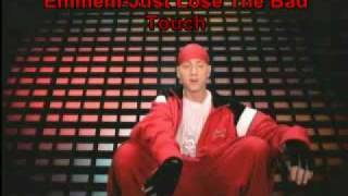 Eminem-Just Lose The Bad Touch