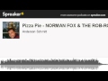 Pizza Pie - NORMAN FOX & THE ROB-ROYS (made with Spreaker)