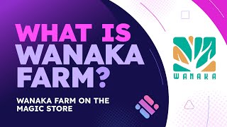 What is Wanaka Farm? Wanaka Farm on the Magic Store - Wanaka Farm Review