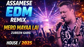 Mero Mayaa Lai (Zubeen Garg) - Assamese Edm / House Remix 2025 Kr..xh 