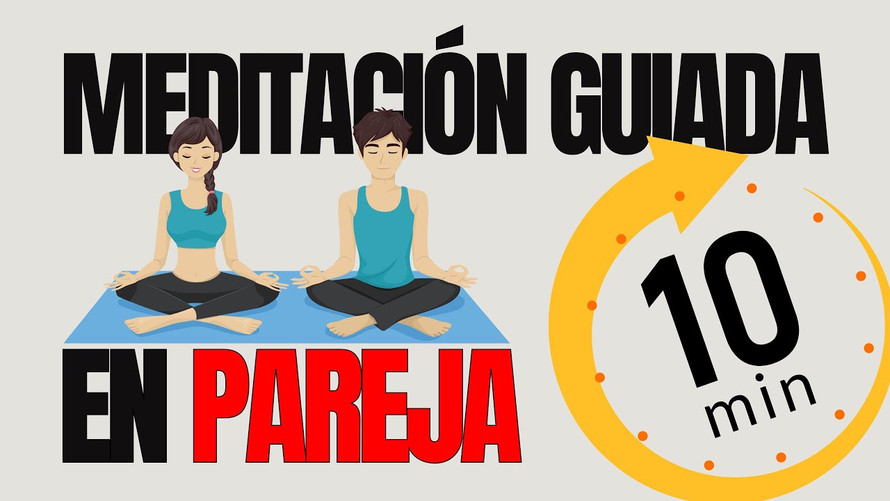 Meditación Guiada en Pareja para Conectar en 10 minutos - YouTube