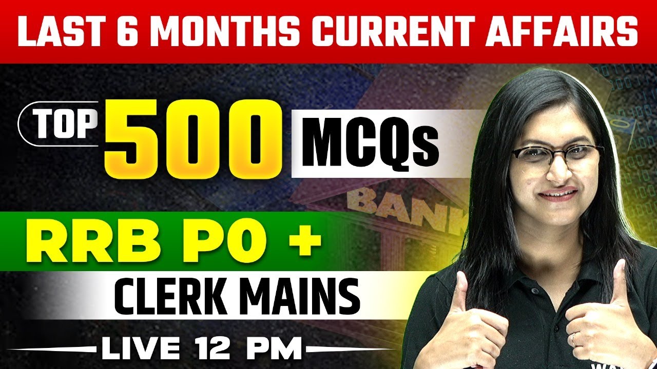 RRB PO/Clerk Mains | Last 6 Months Current Affairs 2023 | Top 500 MCQs ...
