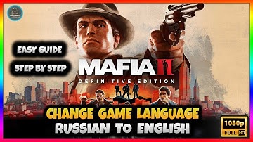 How To Change Mafia 3 Definitive Edition Game Language | RUS To ENG | Full Guide Step By Step.