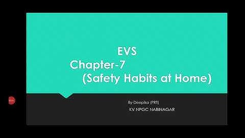 Chapter 7(Safety habits at home) EVS CLASS 2