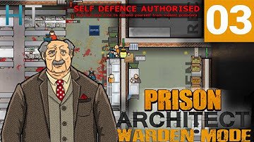 Prison Architect Warden Mode - Ep 03 - Let The Bloodshed Begin - Let