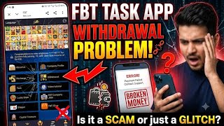 FBT Task Earning App Withdrawal Problem: Real or Fake? New Update Today, Last Chance, Full Reality screenshot 1
