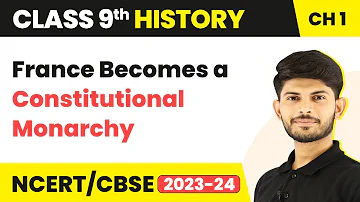 Class 9 History Chapter 1 | France Becomes a Constitutional Monarchy - The French Revolution