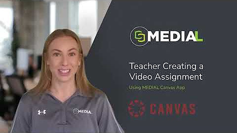 MEDIAL Canvas Video App | Updated Instructional Videos