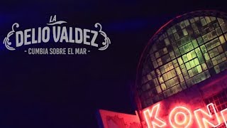 LA DELIO VALDEZ - Cumbia Sobre el Mar (En Konex 2018) chords