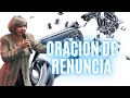 Oración de Renuncia (oficial) - Profeta Alejandra Quirós