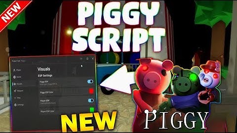 *NEW* Piggy Script (PASTEBIN 2025) (GODMODE, ESP MONSTER, AUTOFARM, SPEED, TELEPORT, AUTO WIN)
