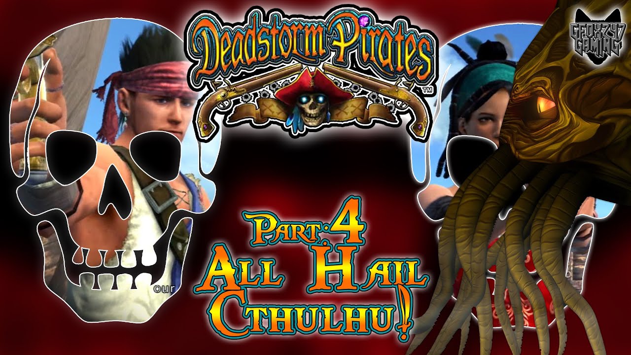 Deadstorm Pirates Co-op - Part 4: All Hail Cthulhu!