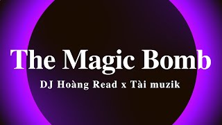 A Lyrics The Magic Bomb Tiktok Remix - Dj Hoàng Read X Tài Muzik