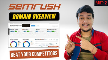 Beat Your Competitors With Semrush Domain Overview | Part-2 | SemRush Video Tutorial