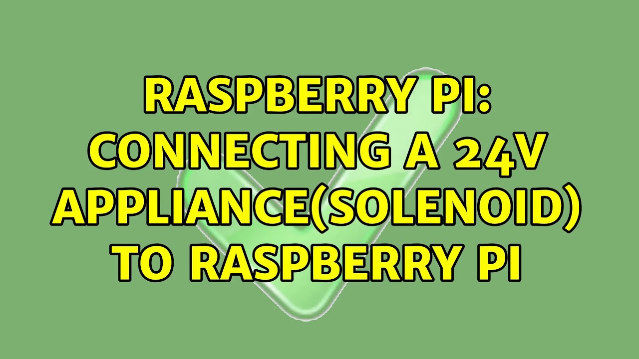 Raspberry Pi Connecting a 24v appliance(solenoid) to Raspberry Pi