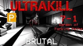 ULTRAKILL 7-1 Brutal: Garden of Forking Paths (P rank)