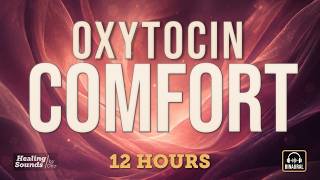 Oxytocin Comfort 💙 | 12 HOURS + BLACK SCREEN | Warm Binaural Soundscape Deep Nervous System Calm