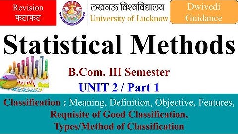 4| Statistical Methods, statistical methods for b com, lucknow university notes, classification