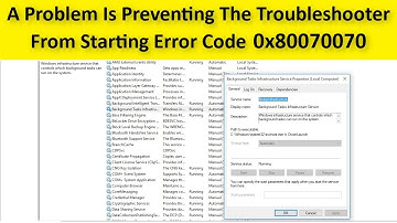 How To Fix Error Code 0x80070070 A Problem Is Preventing Troubleshooter From Starting Windows 7/8/10