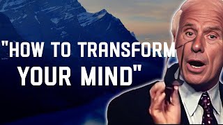 5 Astonishing Ways to Radically Transform Your Mindset - Jim Rohn Wealth