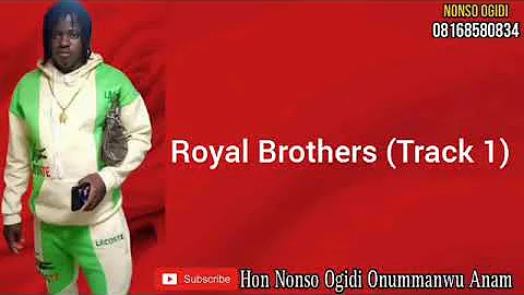 Nonso Ogidi - Royal Brothers (Track 2)
