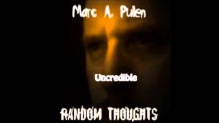 Marc A. Pullen - Uncredible