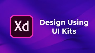 Design Using UI Kits - Adobe Xd Basics Course