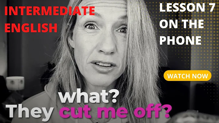Intermediate English - Lesson 7 - On the phone