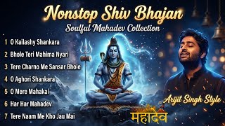 O Kailashy Sankara 🙏 |Arijit Singh Shiv Bhajan | Kailashpati Hai Woh | | Nonstop Bhakti |