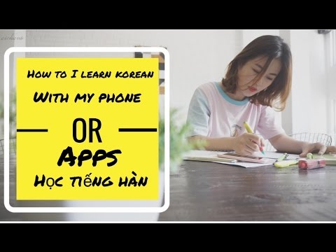 Phần mềm học tiếng hàn cơ bản | NHỮNG APP HỌC TIẾNG HÀN THÚ VỊ| HOW TO LEARN KOREAN WITH PHONE